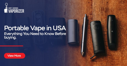 Portable Vape in USA Everything You Need to Know Before buying. | Dry herbs vaporizer