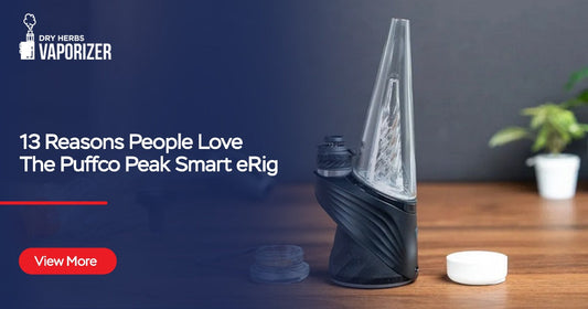 13 Reasons People Love The Puffco Peak Smart eRig