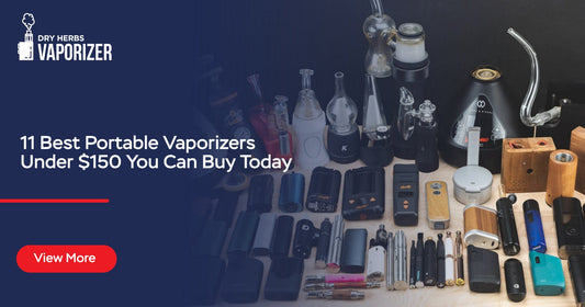 11 Best Portable Vaporizers Under $150 You Can Buy Today